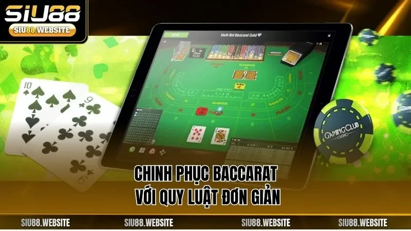 Chinh phục Baccarat với quy luật đơn giản