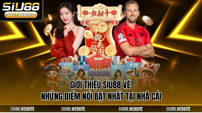 Giới thiệu SIU88 về những điểm nổi bật nhất tại nhà cái