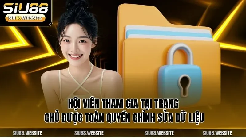 Hội viên tham gia tại trang chủ được toàn quyền chỉnh sửa dữ liệu