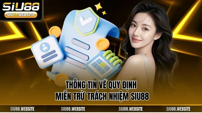Thông tin về quy định miễn trừ trách nhiệm SIU88